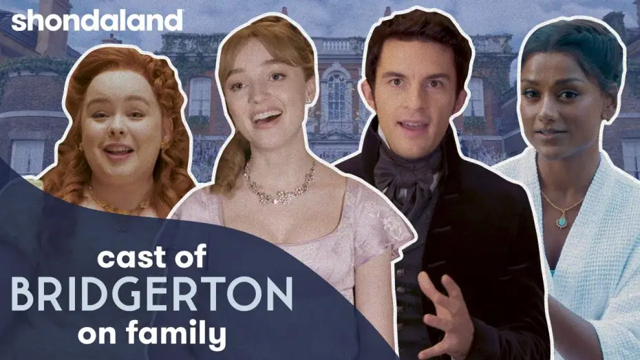 Video for the series Bridgerton — The Bridgerton Cast Talks Family Values | Shondaland