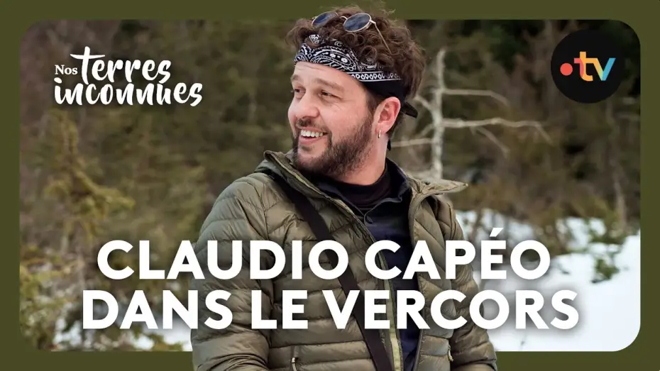 Video for the series Nos terres inconnues — Claudio Capéo dans le Vercors - Nos terres inconnues
