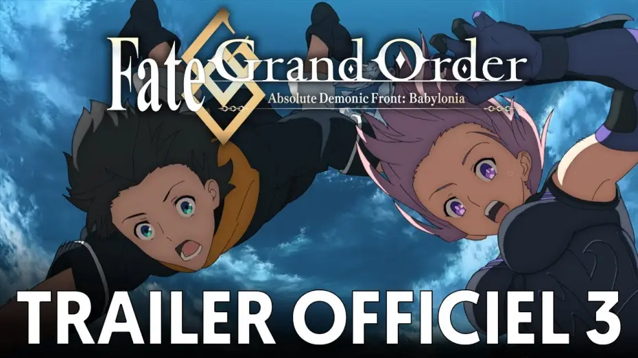 Video for the series Fate/Grand Order Absolute Demonic Front: Babylonia — Fate/Grand Order Absolute Demonic Front : Babylonia - Bande Annonce #3 VOST
