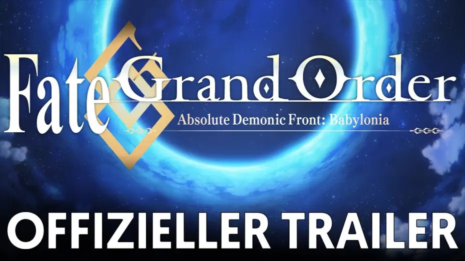 Video for the series Fate/Grand Order Absolute Demonic Front: Babylonia — Offizieller Trailer | Fate/Grand Order Absolute Demonic Front: Babylonia