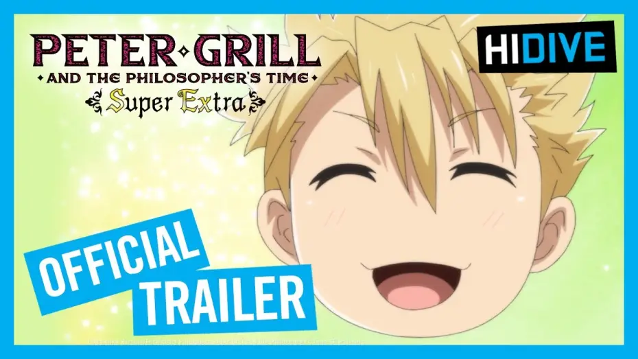 Video for the series Peter Grill and the Philosopher's Time — Peter Grill and the Philosopher’s Time - Super Extra!  Official Trailer