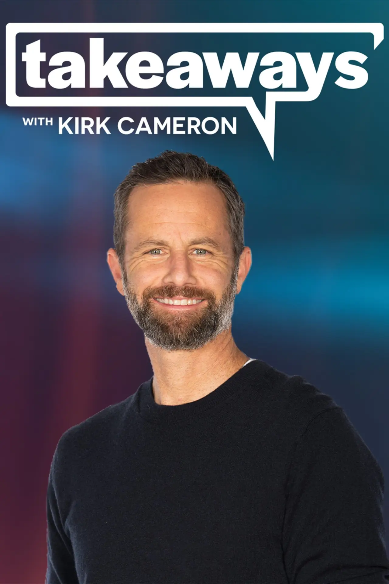 Series poster "Takeaways with Kirk Cameron"