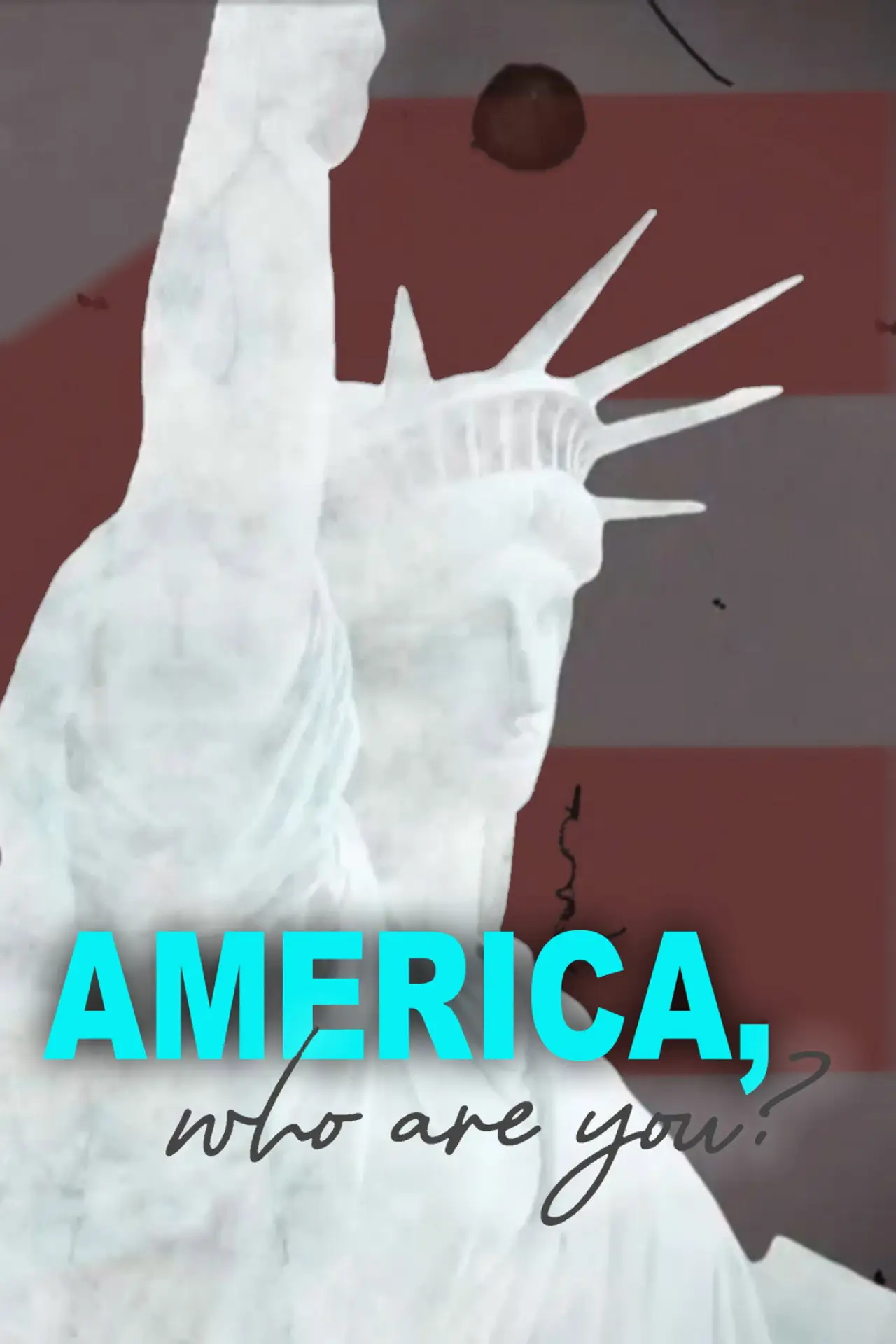 Series poster "America Who Are You? A History of the American Mindset"