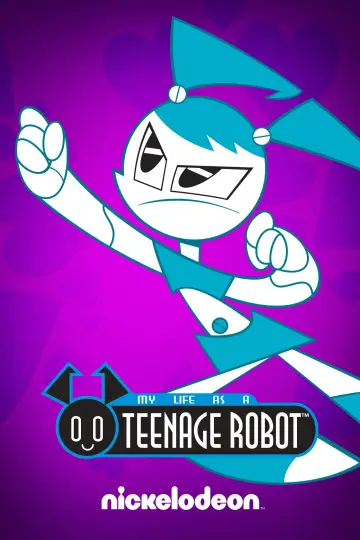 Poster for the TV series "My Life as a Teenage Robot" #1406025