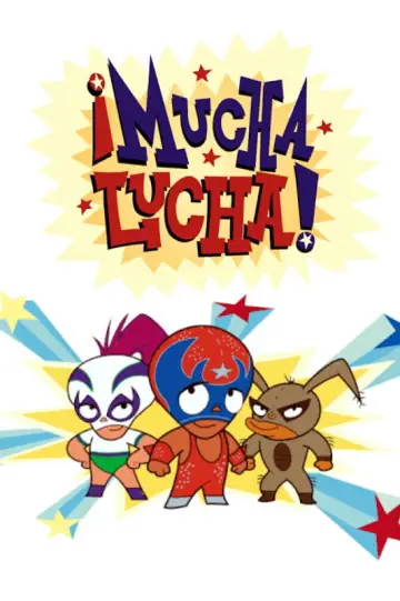 Poster к сериалу "¡Mucha Lucha!" #1457640
