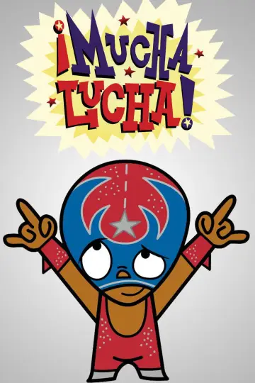 Poster к сериалу "¡Mucha Lucha!" #1457641