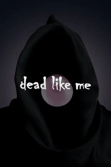 Poster for the TV series "Dead Like Me" #1393312