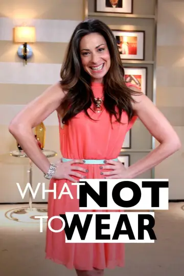 Poster for the TV series "What Not to Wear" #1542525