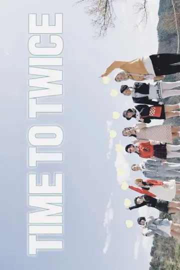 Poster for the TV series "TIME TO TWICE" #1431042