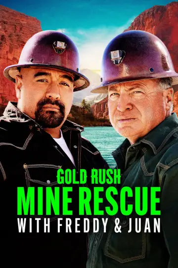 Poster for the TV series "Gold Rush: Mine Rescue with Freddy & Juan" #1497967