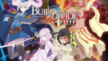 Backdrop к сериалу "BUILD-DIVIDE" #1437451