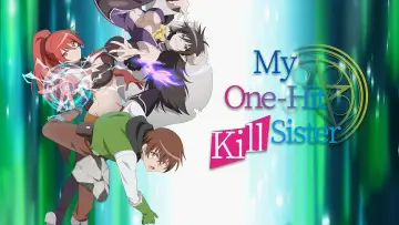 Backdrop for the TV series "My One-Hit Kill Sister" #1594993