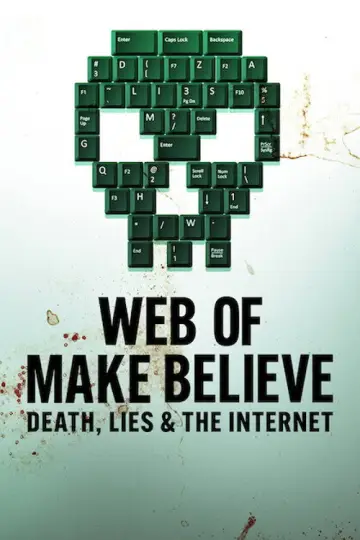 Poster for the TV series "Web of Make Believe: Death, Lies and the Internet" #1445756