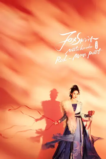 Poster for the TV series "Fox Spirit Matchmaker: Red-Moon Pact" #1447302