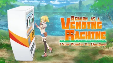 Backdrop for the TV series "Reborn as a Vending Machine, I Now Wander the Dungeon" #1439807