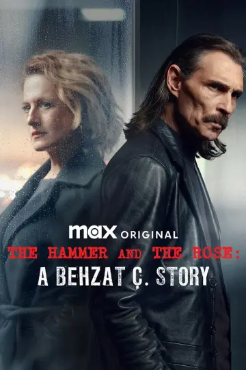 Hammer and Rose: A Behzat Ç. Story (2022)