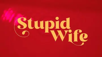 Backdrop к сериалу "Stupid Wife" #1348339