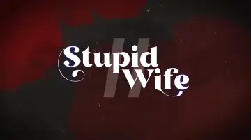 Backdrop к сериалу "Stupid Wife" #1348340