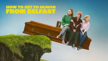 Backdrop к сериалу "How to Get to Heaven from Belfast" #1481842