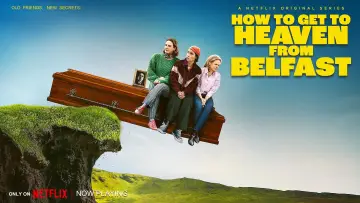 Backdrop к сериалу "How to Get to Heaven from Belfast" #1481843