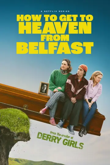 Poster к сериалу "How to Get to Heaven from Belfast" #1481862