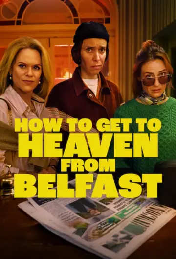 Poster к сериалу "How to Get to Heaven from Belfast" #1481863