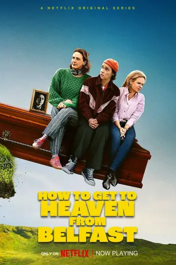 Poster к сериалу "How to Get to Heaven from Belfast" #1481867