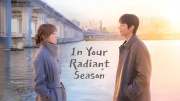 Backdrop к сериалу "In Your Radiant Season" #1478684