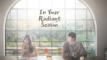 Backdrop к сериалу "In Your Radiant Season" #1478687