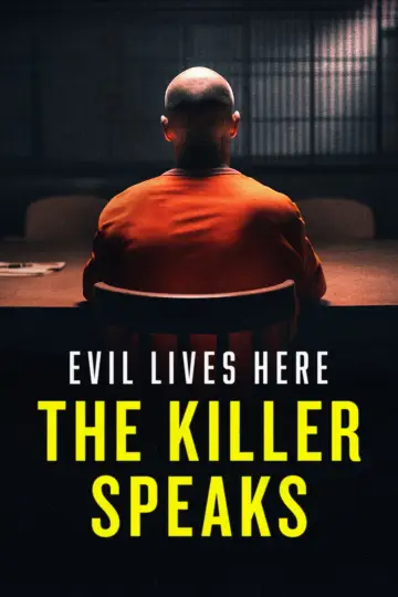 Evil Lives Here: The Killer Speaks (2023)