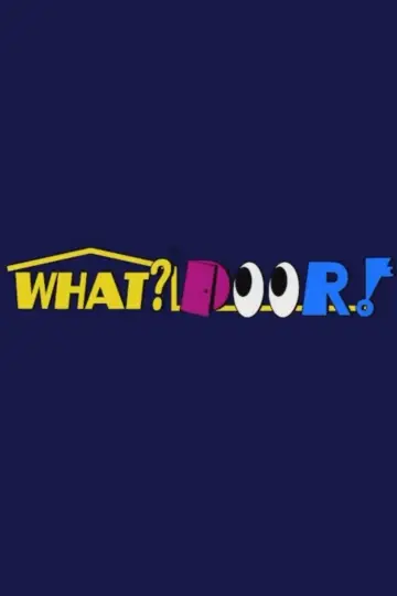 Poster for the TV series "WHAT? DOOR!" #1406495