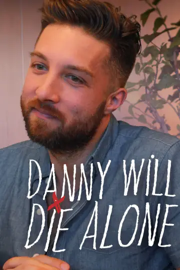 Poster for the TV series "Danny Will Die Alone" #1600585