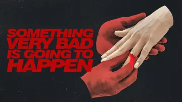 Backdrop for the TV series "Something Very Bad Is Going to Happen" #1420933