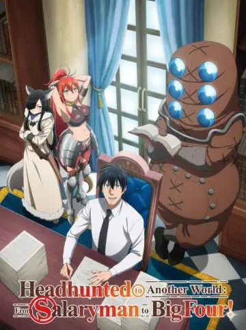 Poster for the TV series "Headhunted to Another World: From Salaryman to Big Four!" #1485035