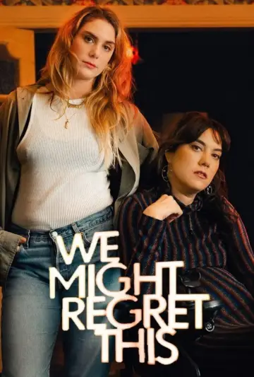 We Might Regret This (2024)