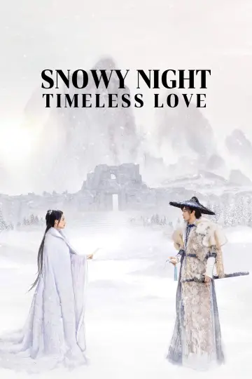 Poster for the TV series "Snowy Night Timeless Love" #1603516
