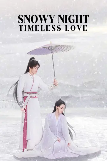 Poster for the TV series "Snowy Night Timeless Love" #1603517