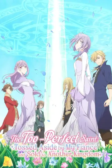 Poster for the TV series "The Too-Perfect Saint: Tossed Aside by My Fiancé and Sold to Another Kingdom" #1485420