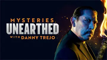 Backdrop for the TV series "Mysteries Unearthed with Danny Trejo" #1513554