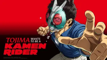 Backdrop for the TV series "Tojima Wants to Be a Kamen Rider" #1424349