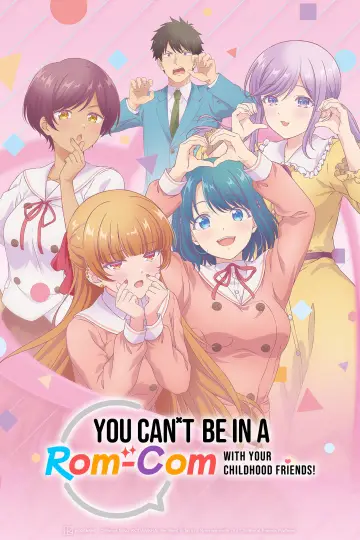 You Can't Be in a Rom-Com with Your Childhood Friends! poster