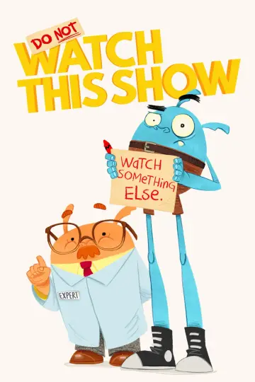 Poster for the TV series "Do Not Watch This Show" #1484368