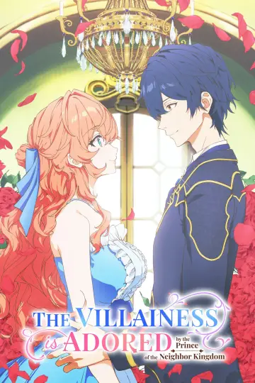 The Villainess Is Adored by the Prince of the Neighbor Kingdom (2026)