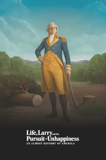 Poster for the TV series "Life, Larry and the Pursuit of Unhappiness: An Almost History of America" #1411959