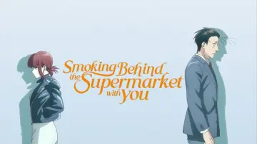 Backdrop к сериалу "Smoking Behind the Supermarket with You" #1306856