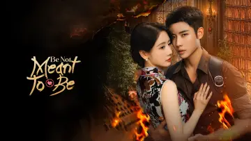 Backdrop for the TV series "Be Not Meant to Be" #1603251