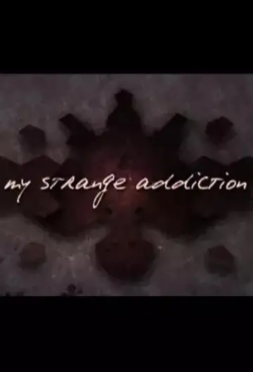 Poster for the TV series "My Strange Addiction" #1557646