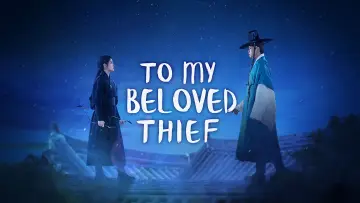 Backdrop к сериалу "To My Beloved Thief" #1484417