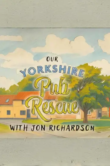 Poster for the TV series "Our Yorkshire Pub Rescue with Jon Richardson" #1556720