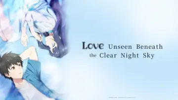 Backdrop к сериалу "Love Unseen Beneath the Clear Night Sky" #1221964